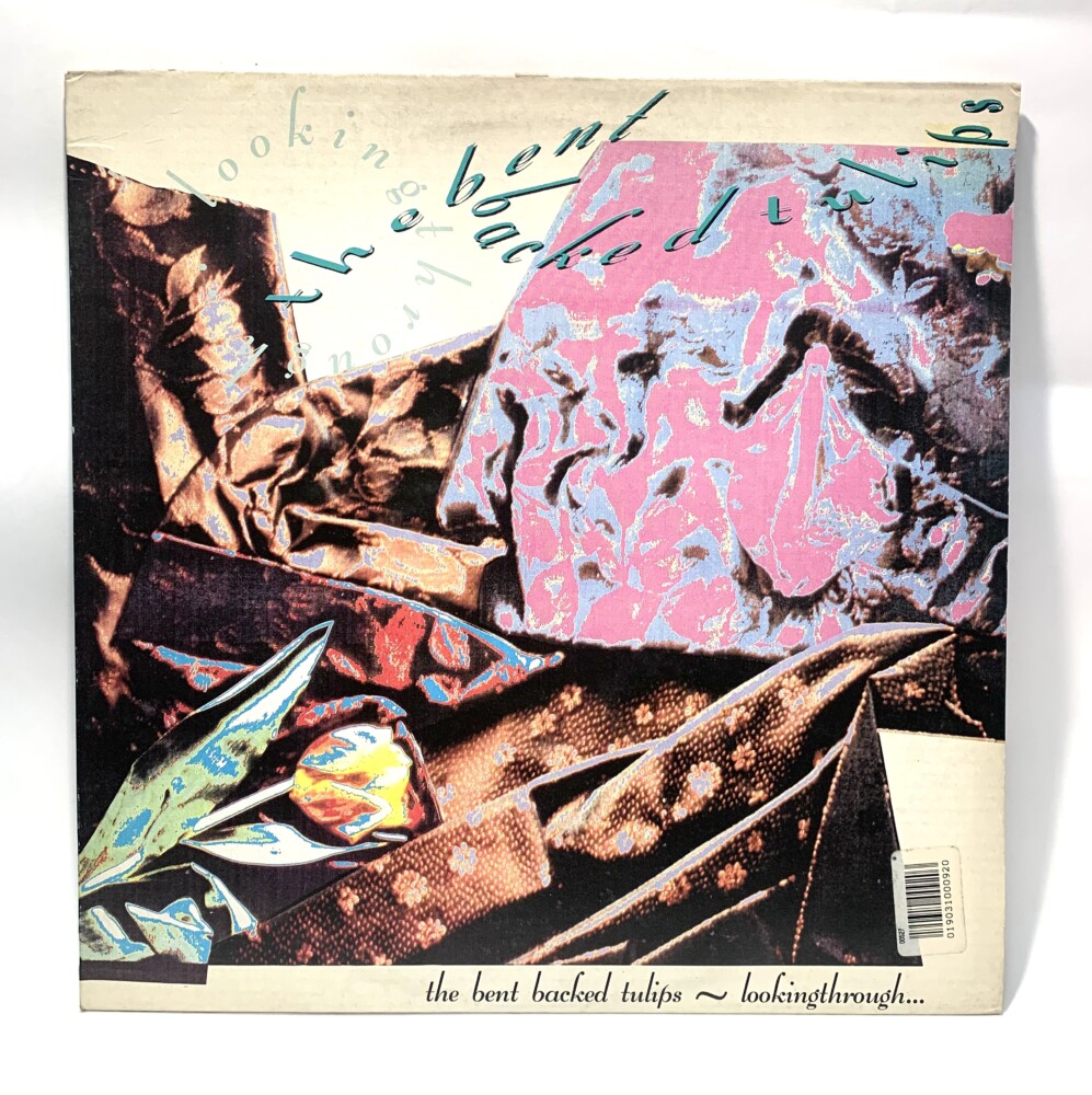 The Bent Backed Tulips "Looking Through..." LP