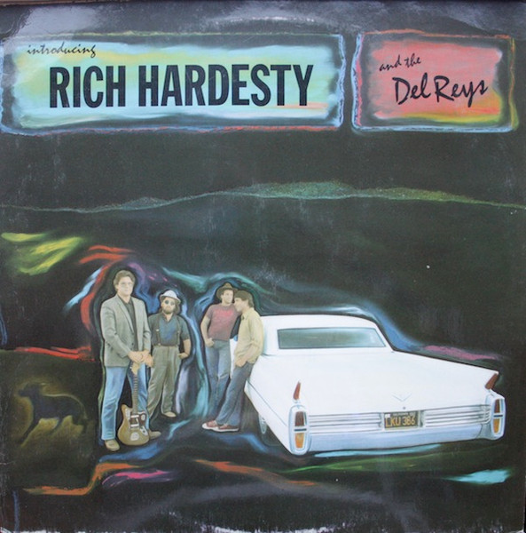 Rich Hardesty And The Del Reys "Introducing Rich Hardesty And The Del Reys" LP