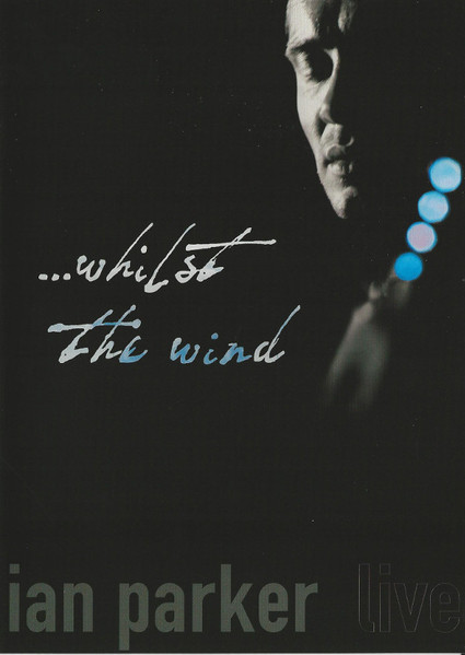 Ian Parker "...Whilst The Wind" DVD