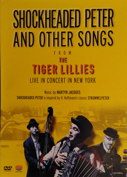 The Tiger Lillies "Shockheaded Peter And Other Songs, Live In Concert In New York" DVD