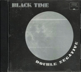 Black Time " Double Negative " CD