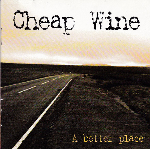 Cheap Wine " A Better Place " CD