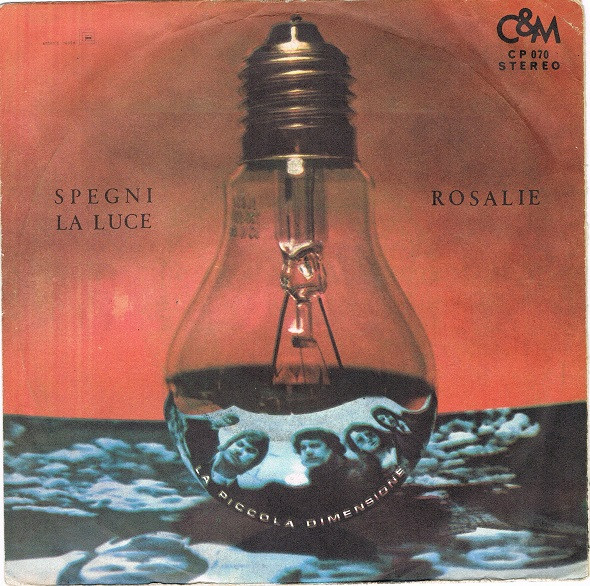 La Piccola Dimensione " Spegni La Luce / Rosalie " 45 GIRI