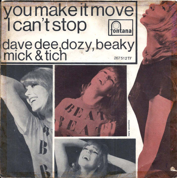 Dave Dee, Dozy, Beaky, Mick & Tich " You Make It Move / I Can't Stop " 45 GIRI