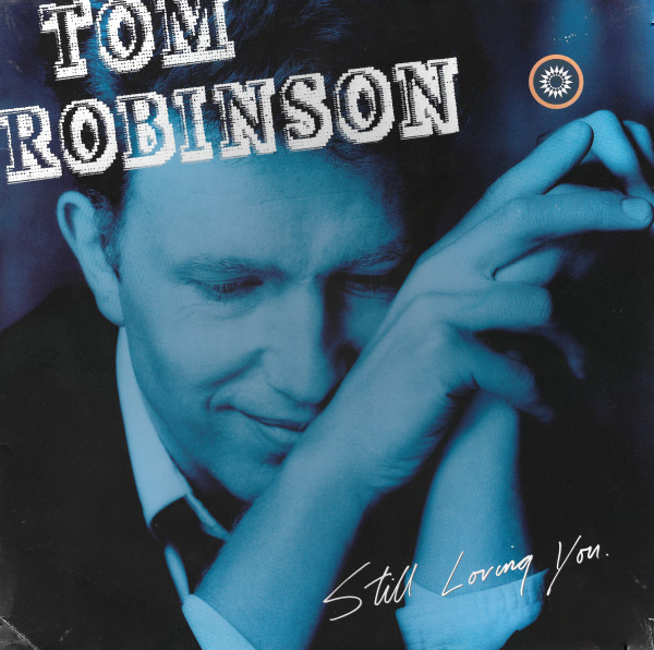 Tom Robinson – Still Loving You LP