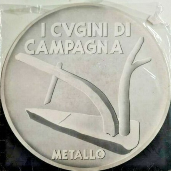 I Cugini Di Campagna – Metallo LP shaped cover