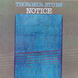 Thorgeir Stubø – Notice LP