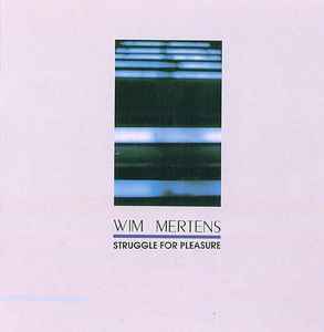 Wim Mertens – Struggle For Pleasure LP