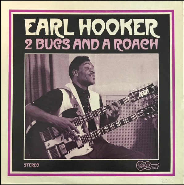 Earl Hooker – 2 Bugs And A Roach LP (1st u.s.a.)