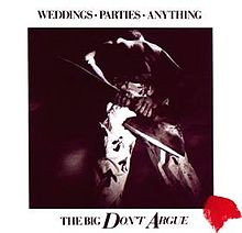 Weddings, Parties, Anything – The Big Don't Argue LP