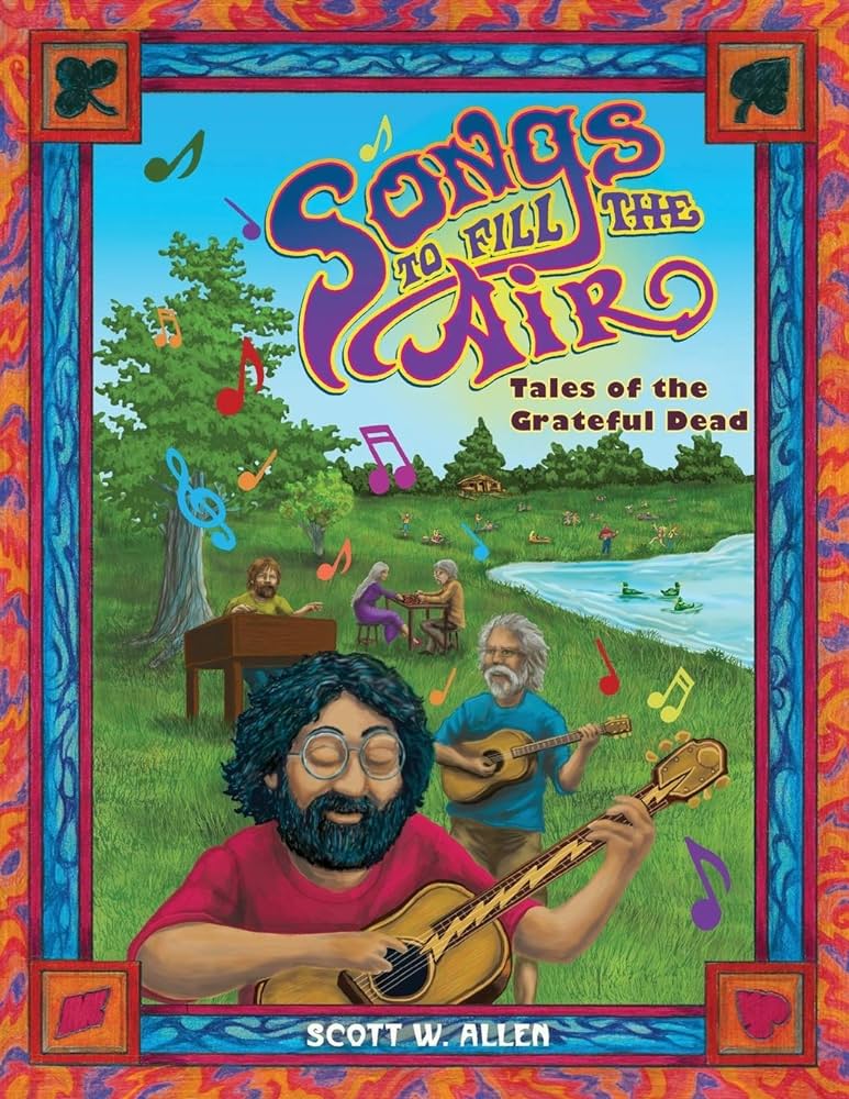 Libro Songs to Fill The Air Tales of the Grateful Dead di S. W. Allen (English Edition)