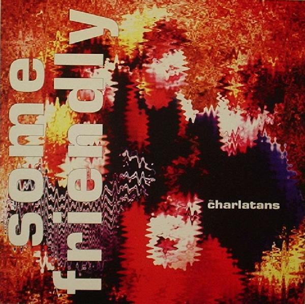 The Charlatans – Some Friendly LP