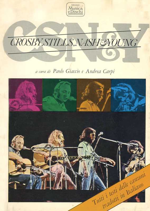 Crosby Stills Nash & Young Tutti i testi tradotti - Paolo Giaccio Andrea Carpi (Libro)