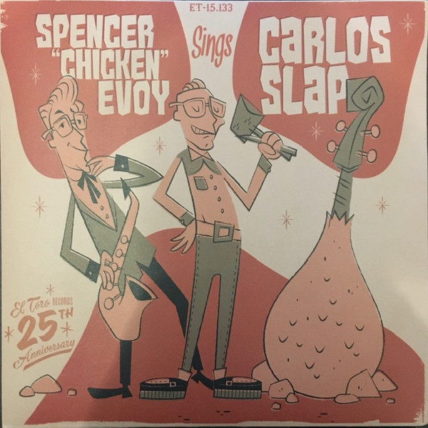 Spencer "Chicken" Evoy, Carlos Slap – Spencer "Chicken" Evoy Sings Carlos Slap 45 GIRI