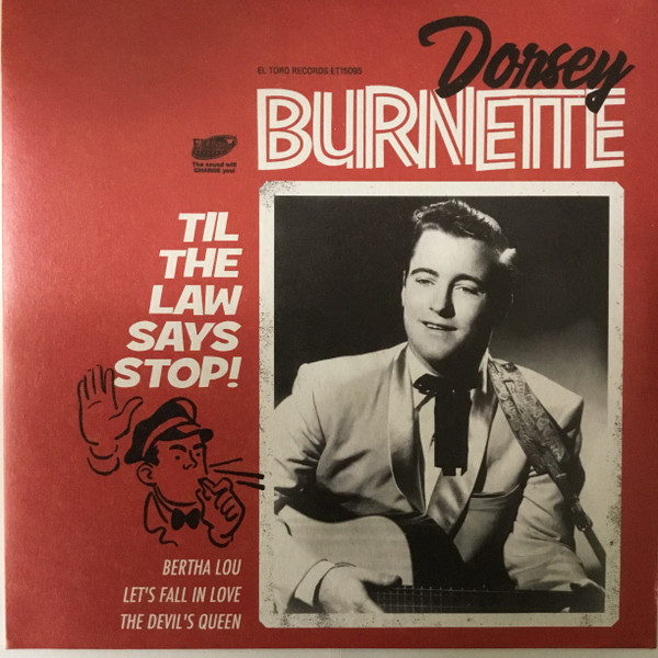 Dorsey Burnette – Til The Law Says Stop! 45 GIRI