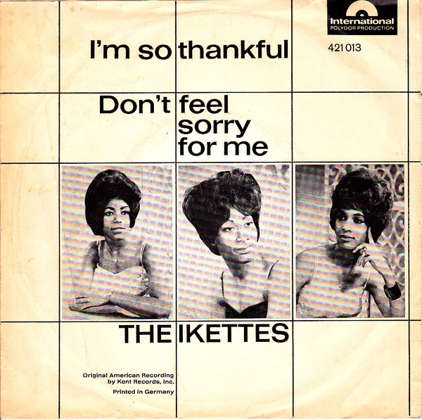 The Ikettes – I'm So Thankful / Don't Feel Sorry For Me 45 giri