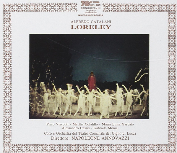 Alfredo Catalani, Piero Visconti, Martha Colalillo, Maria Luisa Garbato, Alessandro Cassis, Gabriele Monici, Napoleone Annovazzi, Coro E Orchestra Del Teatro Comunale Del Giglio Di Lucca – Loreley CD