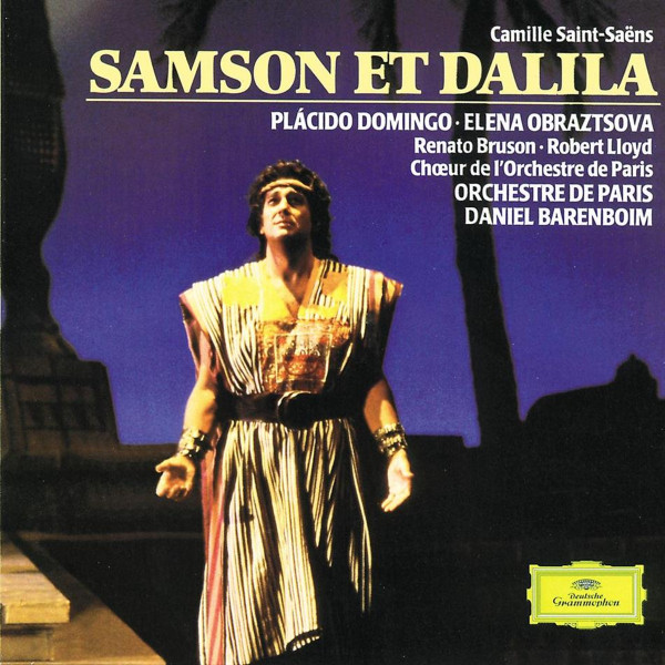 Camille Saint-Saëns - Placido Domingo · Elena Obraztsova · Renato Bruson · Robert Lloyd · Chœur De L'Orchestre De Paris · Orchestre De Paris · Daniel Barenboim – Samson Et Dalila