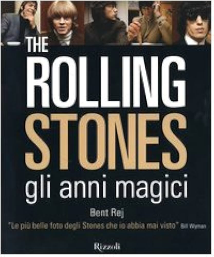 The Rolling Stones Gli Anni Magici Bent Rej (BOOK)