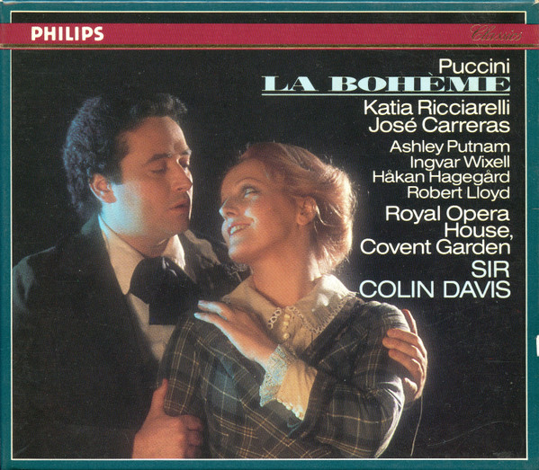 Puccini Katia Ricciarelli • José Carreras • Ashley Putnam • Ingvar Wixell • Håkan Hagegård • Robert Lloyd, Royal Opera House, Covent Garden, Sir Colin Davis – La Bohème CD