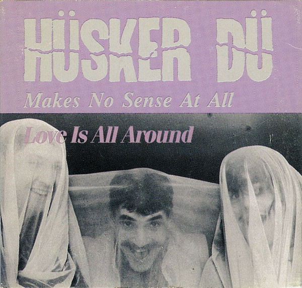 Hüsker Dü – Makes No Sense At All / Love Is All Around MINI CD 3 INCH