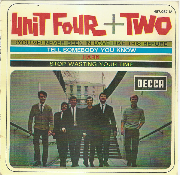 Unit Four + Two – (You've) Never Been In Love Like This Before 45 giri