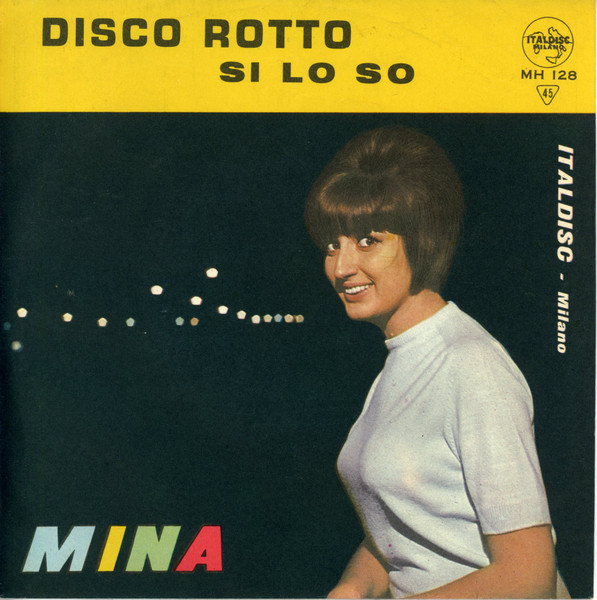 Mina – Il Disco Rotto / Si Lo So 45 GIRI