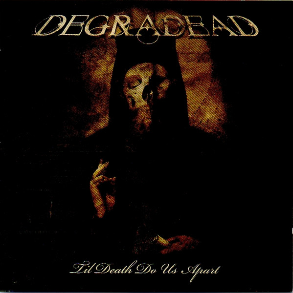 Degradead – Til Death Do Us Apart CD