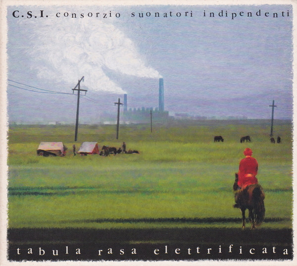 C.S.I. Consorzio Suonatori Indipendenti – Tabula Rasa Elettrificata CD