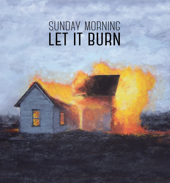 Sunday Morning – Let It Burn CD