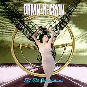 Drivin♦N♦Cryin* – Fly Me Courageous LP (1st UK 1990)
