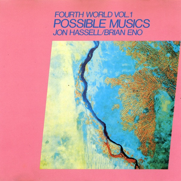Jon Hassell / Brian Eno – Fourth World Vol. 1 Possible Musics CD
