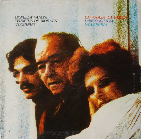 Ornella Vanoni - Vinicius De Moraes - Toquinho – La Voglia La Pazzia L'Incoscienza L'Allegria LP