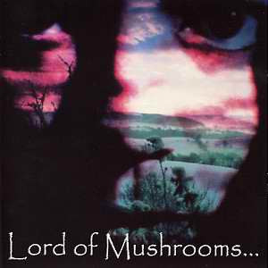 Lord Of Mushrooms – Lord Of Mushrooms... CD