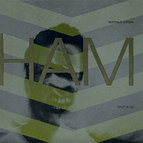 Ham – Buffalo Virgin CD