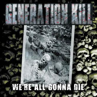 Generation Kill – We're All Gonna Die CD