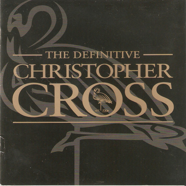 Christopher Cross – The Definitive Christopher Cross CD
