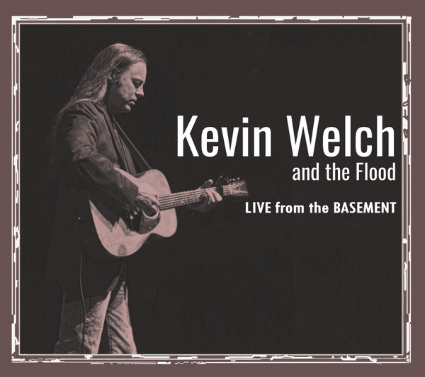 Kevin Welch And The Flood – Live From The Basement CD