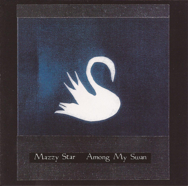 Mazzy Star – Among My Swan LP
