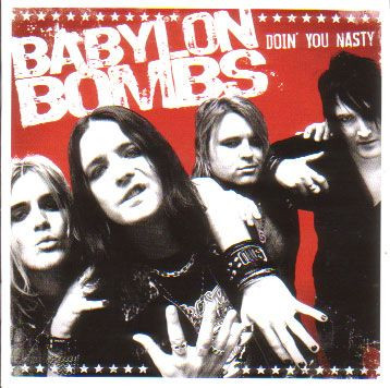 Babylon Bombs – Doin' You Nasty CD