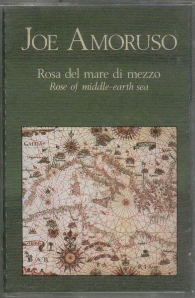 Joe Amoruso – Rosa Del Mare Di Mezzo (Rose Of Middle-Earth Sea) MUSICASSETTA