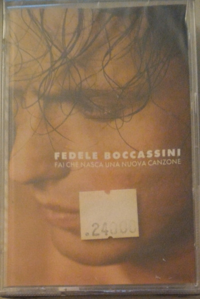 Fedele Boccassini – Fai Che Nasca Una Nuova Canzone MUSICASSETTA