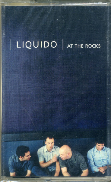 Liquido – At The Rocks MUSICASSETTA