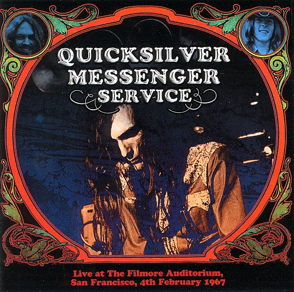 Quicksilver Messenger Service – Live At The Filmore Auditorium, San Francisco, 4th February 1967 CD