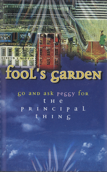 Fool's Garden – Go And Ask Peggy For The Principal Thing MUSICASSETTA