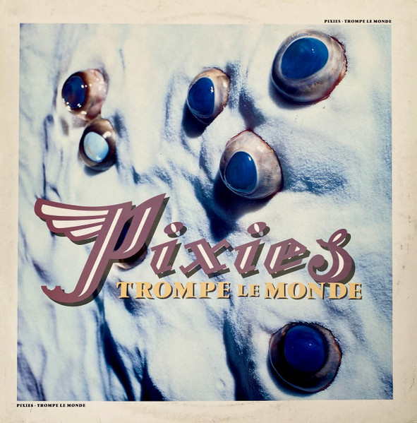 Pixies – Trompe Le Monde LP