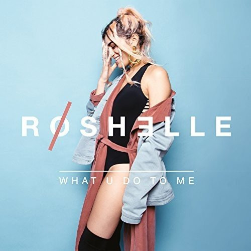 Roshelle – What U Do To Me CD