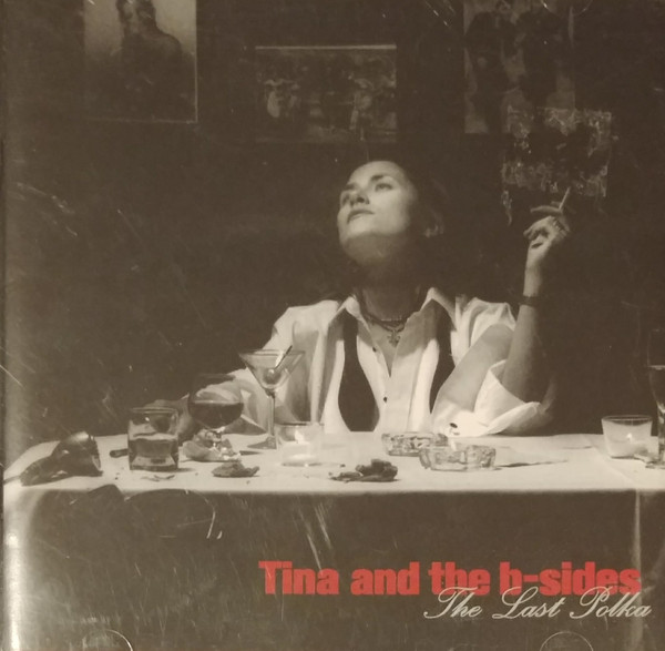 Tina And The B-Sides – The Last Polka (2 CD)