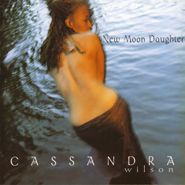 Cassandra Wilson – New Moon Daughter CD