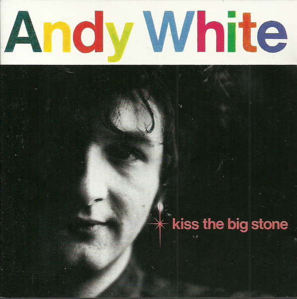 Andy White – Kiss The Big Stone CD